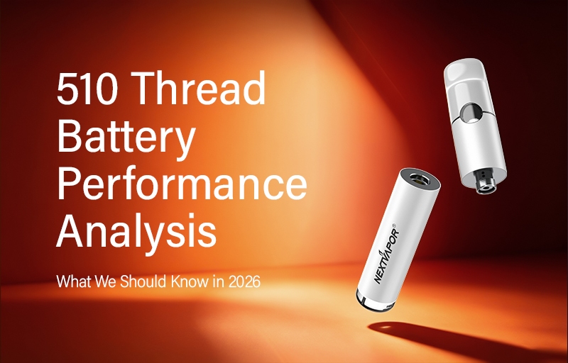 How Battery Consistency Impacts Vape Brand Reputation插图 510 Thread Battery Performance Analysis What We Should Know in 2026